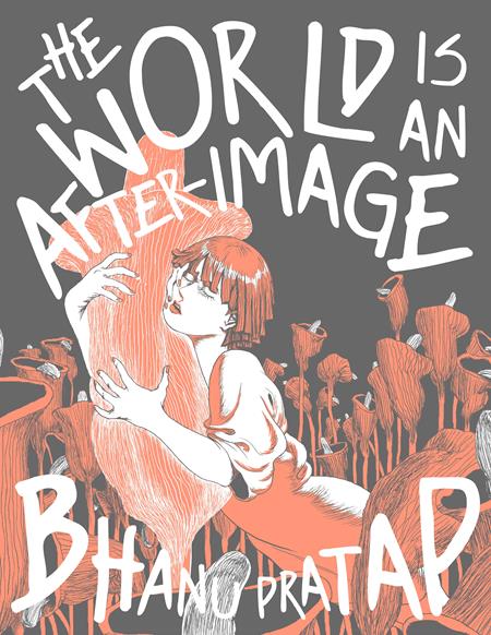 WORLD IS AN AFTER-IMAGE HC (MR) (MR) - PREORDER