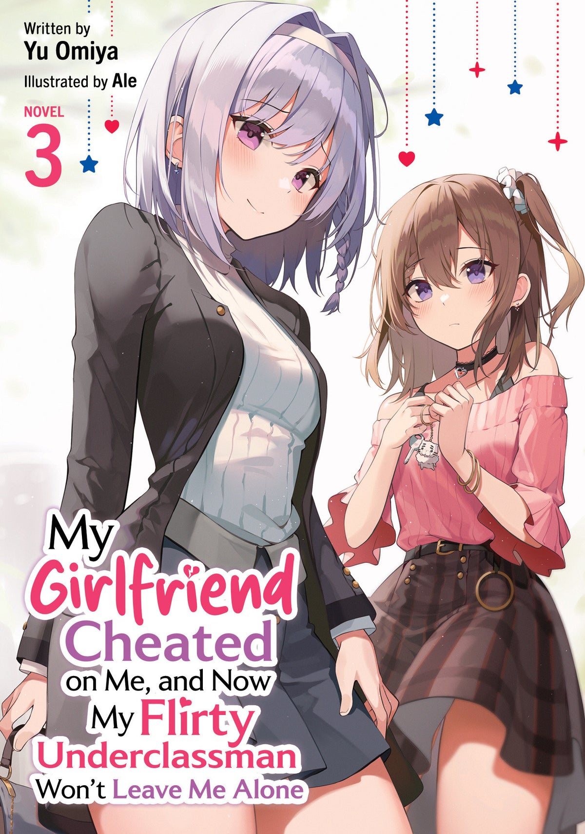 My Girlfriend Cheated on Me, and Now My Flirty Underclassman Won't Leave Me Alone (Light Novel) Vol. 3 (Light Novel) - PREORDER