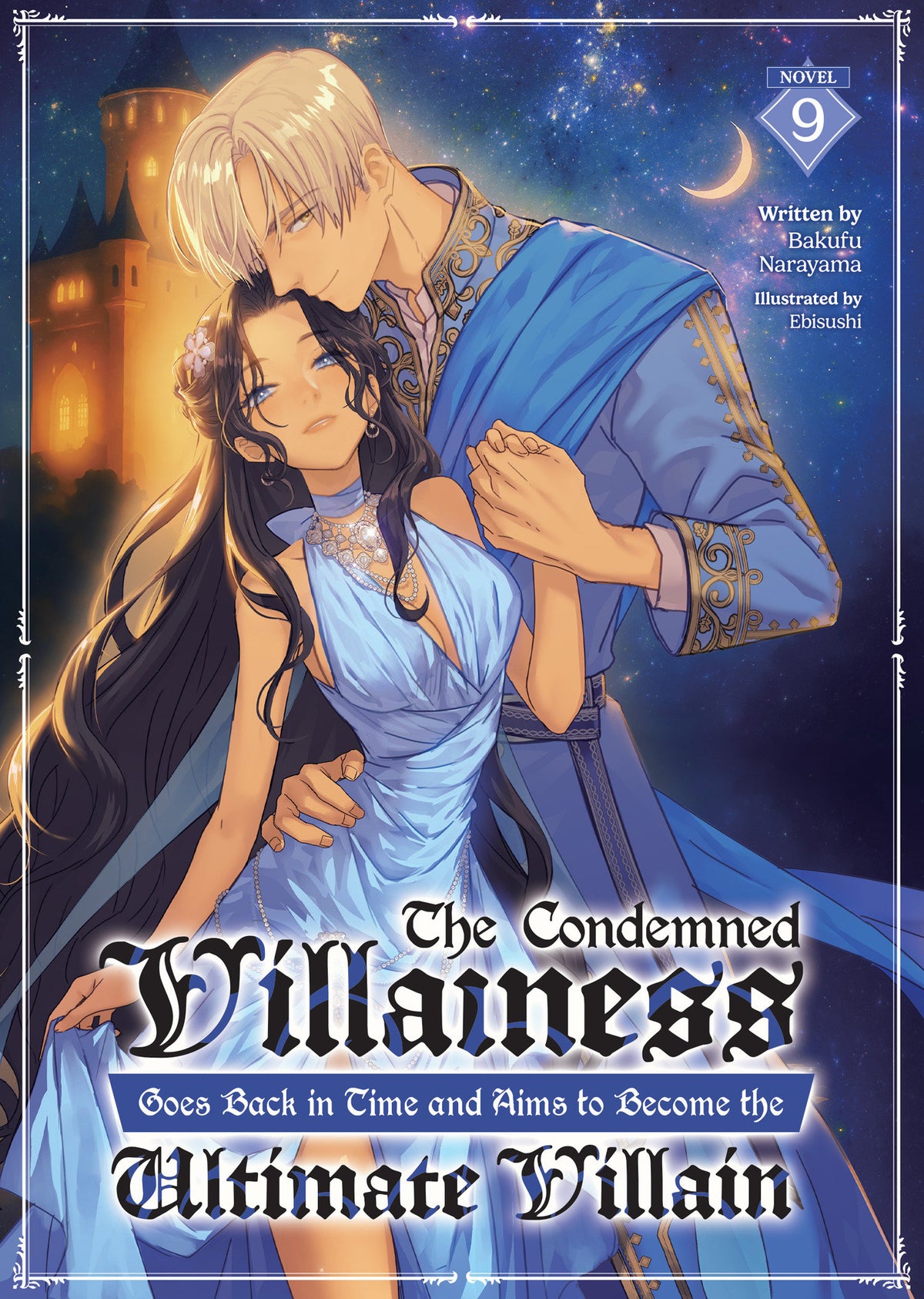The Condemned Villainess Goes Back in Time and Aims to Become the Ultimate Villain (Light Novel) Vol. 9 (Light Novel) - PREORDER