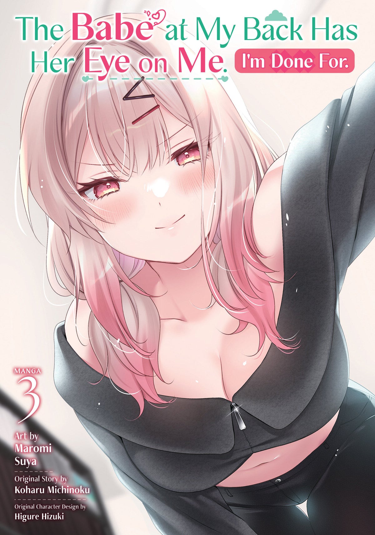 The Babe at My Back Has Her Eye on Me. I'm Done For. (Manga) Vol. 3 (Manga) - PREORDER
