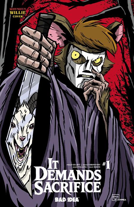 IT DEMANDS SACRIFICE #1 ((OF 4) CVR L ERIK ELIZARREZ WHYNOT WILLIE VAR) - PREORDER