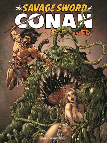 SAVAGE SWORD OF CONAN REFORGED #7 (CVR A BART SEARS (MR)) - PREORDER