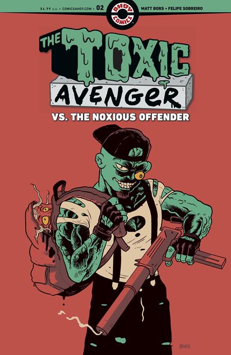 TOXIC AVENGER VS THE NOXIOUS OFFENDER #2 (OF 5) CVR A MATT BORS (MR) - PREORDER