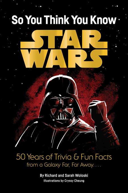 STAR WARS SO YOU THINK YOU KNOW STAR WARS TP 50 YEARS OF TRIVIA AND FUN FACTS FROM A GALAXY FAR FAR AWAY - PREORDER