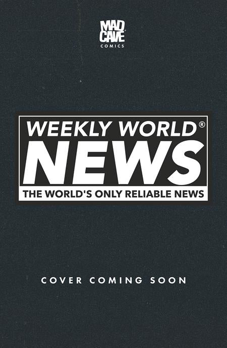 WEEKLY WORLD NEWS #1 ((OF 6) CVR D MARIA WOLF VAR) - PREORDER
