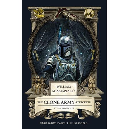 WILLIAM SHAKESPEARES STAR WARS HC THE CLONE ARMY ATTACKETH PART THE SECOND - PREORDER