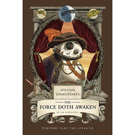 WILLIAM SHAKESPEARES STAR WARS HC THE FORCE DOTH AWAKEN PART THE SEVENTH - PREORDER