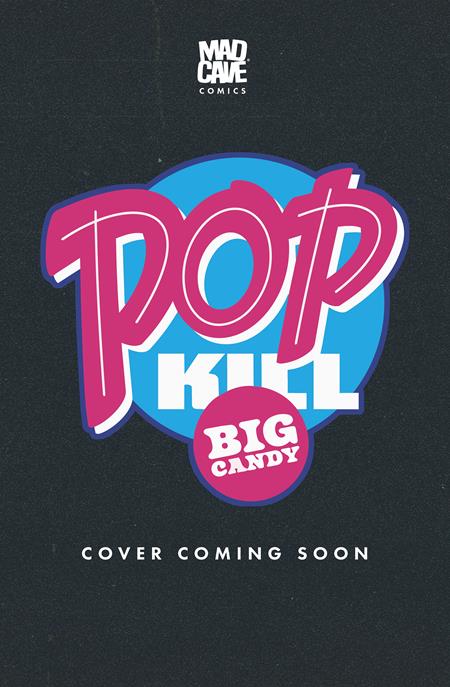 POP KILL BIG CANDY #4 (OF 4) CVR C WILL JACK VAR (MR) - PREORDER