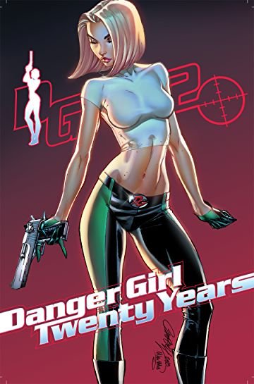 J Scott Campbell Danger Girl 20th Anniv #1