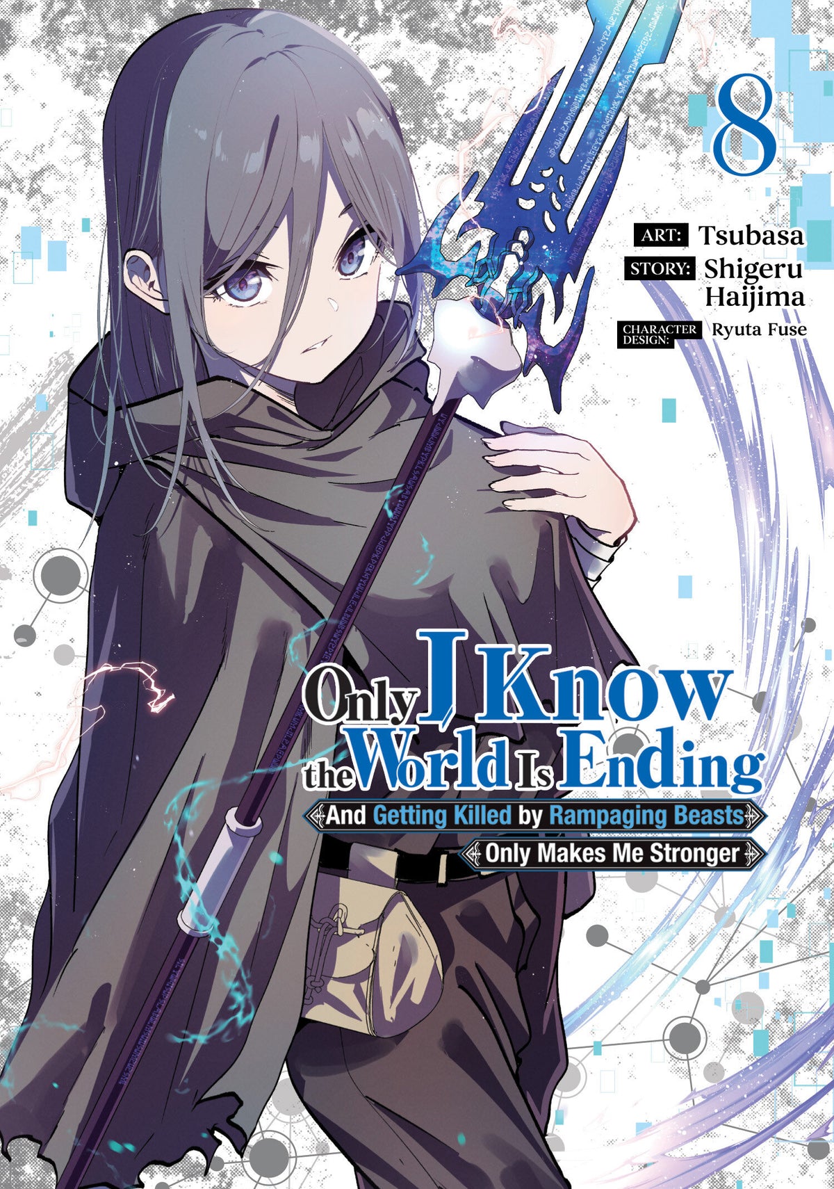 Only I Know the World Is Ending and Getting Killed by Rampaging Beasts Only Makes Me Stronger (Manga) Vol. 8 (Manga) - PREORDER