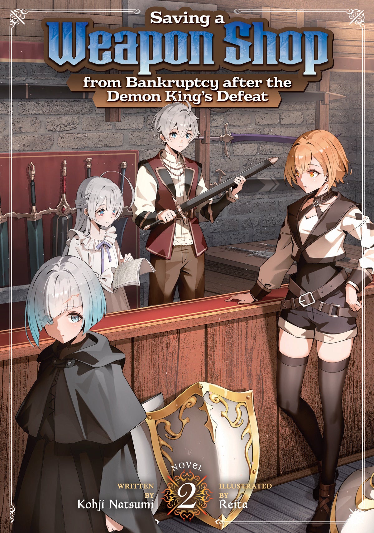Saving a Weapon Shop from Bankruptcy after the Demon King's Defeat (Light Novel) Vol. 2 (Light Novel) - PREORDER