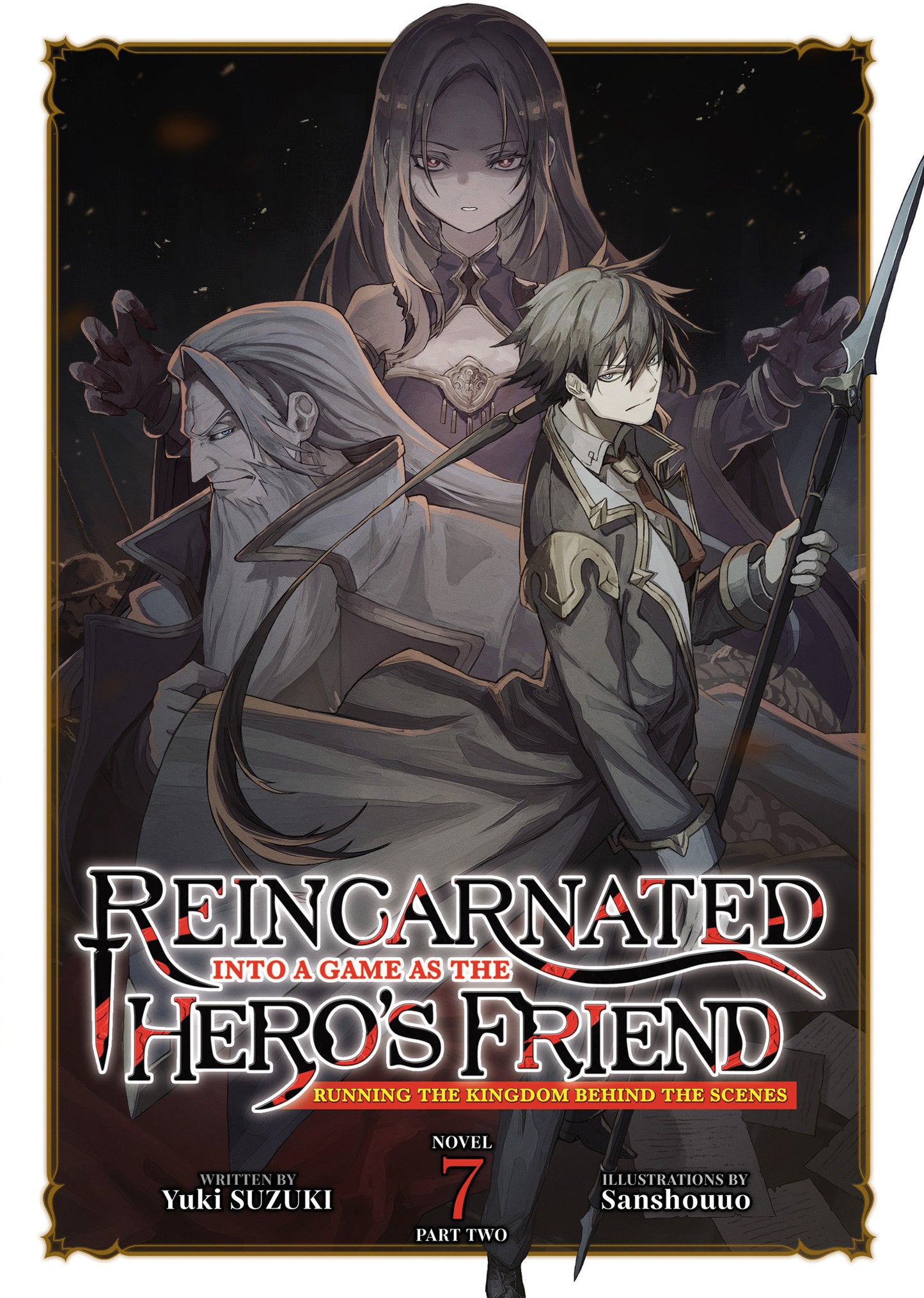 Reincarnated Into a Game as the Hero's Friend: Running the Kingdom Behind the Scenes (Light Novel) Vol. 7: Part 2 (Light Novel) - PREORDER